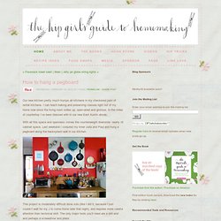 How to hang a pegboard - Hip Girl's Guide to Homemaking - Living thoughtfully in the modern world