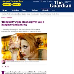 ‘Hangxiety’: why alcohol gives you a hangover and anxiety