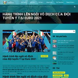 Hành trình lên ngôi vô địch của đội tuyển Ý tại Euro 2021