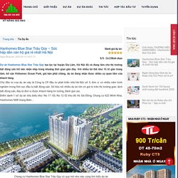 Hanhomes Blue Star Trâu Qùy – Sức hấp dẫn căn hộ giá rẻ nhất Hà Nội