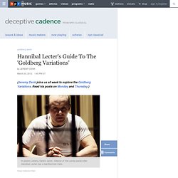 Hannibal Lecter's Guide To The 'Goldberg Variations' : Deceptive Cadence