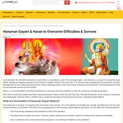 Hanuman Gayatri & Havan to Overcome Difficulties & Sorrows