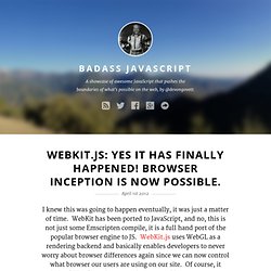 WebKit.js: Yes it has finally happened! Browser Inception is now possible.