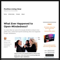What Ever Happened to Open-Mindedness?