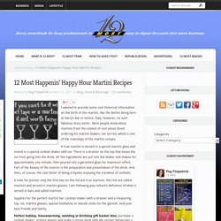12 Most Happenin' Happy Hour Martini Recipes