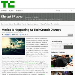 Mexico Is Happening At TechCrunch Disrupt