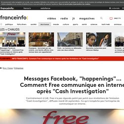 Messages Facebook, "happenings"… Comment Free communique en interne après "Cash Investigation"