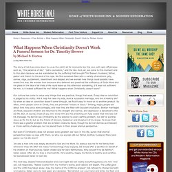 What Happens When Christianity Doesn't Work by Michael Horton - White Horse Inn