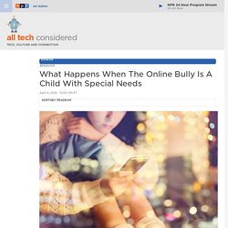 What Happens When The Cyberbully Is A Child With Special Needs : All Tech Considered