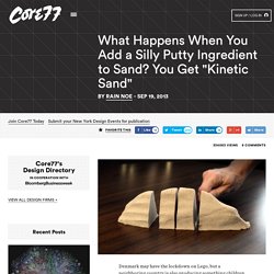 What Happens When You Add a Silly Putty Ingredient to Sand? You Get "Kinetic Sand"