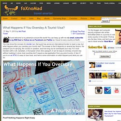 What Happens If You Overstay A Tourist Visa?