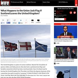 What Happens to the Union Jack Flag If Scotland Leaves the United Kingdom?