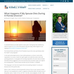 What Happens If My Spouse Dies During A Florida Divorce?