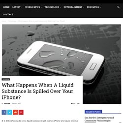 What Happens When A Liquid Substance Is Spilled Over Your iPhone?