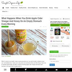 What Happens When You Drink Apple Cider Vinegar And Honey On An Empty Stomach Every Morning