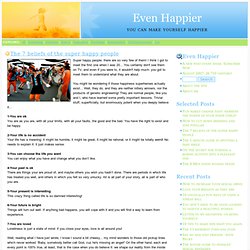 Even Happier: The 7 beliefs of the super happy people
