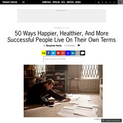 50 Ways to be Happier, Healthier, And More Successful