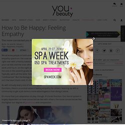 Happiness and Feeling Empathy - From YouBeauty