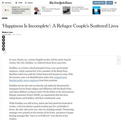 ‘Happiness Is Incomplete’: A Refugee Couple’s Scattered Lives