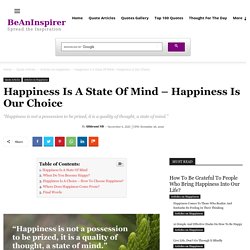 Happiness Is A State Of Mind – Happiness Is Our Choice