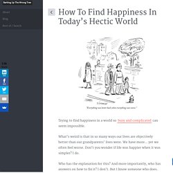 How To Find Happiness In Today’s Hectic World
