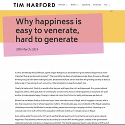 Why happiness is easy to venerate, hard to generate