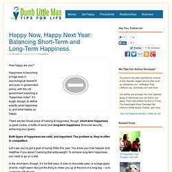 Happy Now, Happy Next Year: Balancing Short-Term and Long-Term Happiness