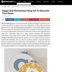 Happy And Harmonious Hoop Art To Decorate Your Home - Bored Art