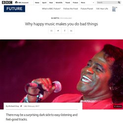 Why happy music makes you do bad things - BBC Future