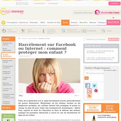 Cyber-harcèlement : comment protéger mon enfant ?