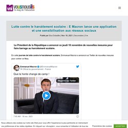 Lutte contre le harcèlement scolaire : E Macron lance une application et une sensibilisation aux réseaux sociaux