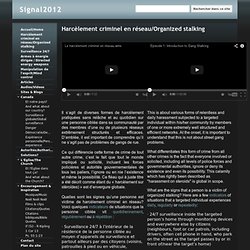 Harcèlement criminel en réseau/Organized stalking - Signal2012