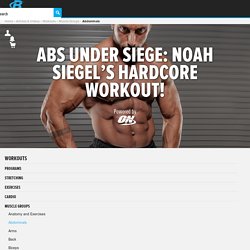 Abs Under Siege: Noah Siegel's Hardcore Workout! - Bodybuilding.com
