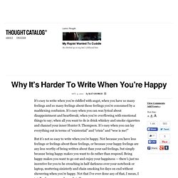 Why It’s Harder To Write When You’re Happy