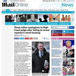 Times editor James Harding apologises to High Court judge after failing to reveal reporter's email hacking