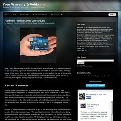 Hardware: Remote Control your Arduino « Your Warranty Is Void.com