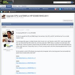 Upgrade CPU and RAM on HP EX495 WHS 2011 - OEM Hardware - HomeServerShow Forums