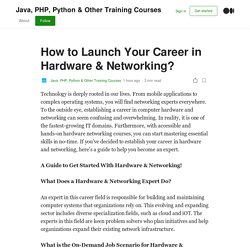 How to Launch Your Career in Hardware & Networking?