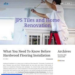 What You Need To Know Before Hardwood Flooring Installation