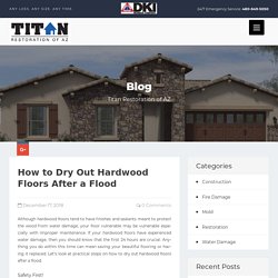 How to Dry Out Hardwood Floors After a Flood - December - 2018