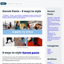 Harem Pants - 8 ways to style - ESIAM HAREM PANTS BLOG