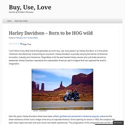 Harley Davidson – Born to be HOG wild « Buy, Use, Love