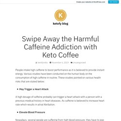 Swipe Away the Harmful Caffeine Addiction with Keto Coffee – ketofy blog
