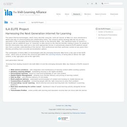 ILA Elite Project – Harnessing The Next Generation Internet For Learning