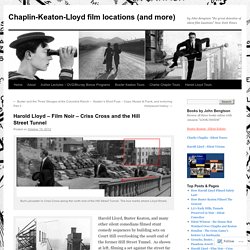 Harold Lloyd – Film Noir – Criss Cross and the Hill Street Tunnel