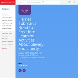 Harriet Tubman's Road to Freedom: Learning Activities About Slavery and Liberty