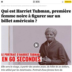 Qui est Harriet Tubman, première femme noire à figurer sur un billet américain ?