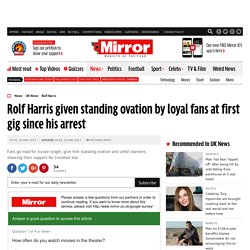 Rolf Harris returns to stage for first time since arrest over sexual assault claims - Mirror Online - FrontMotion Firefox