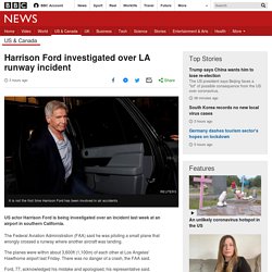 Harrison Ford investigated over LA runway incident