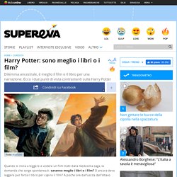 Harry Potter: sono meglio i libri o i film?